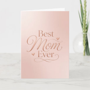Best Mum Ever Elegant Rose Gold Typography Card
