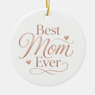 Best Mum Ever Elegant Rose Gold Typography Ceramic Tree Decoration