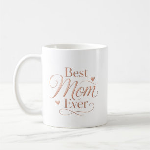 Best Mum Ever Elegant Rose Gold Typography Coffee Mug