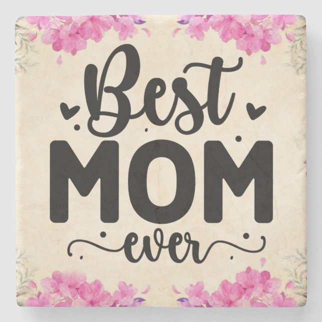 Best Mum Ever Elegant Script Floral  Stone Coaster (Front)