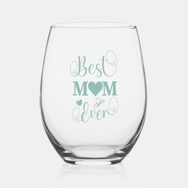 "Best Mum Ever" elegant teal script  Stemless Wine Glass (Front)