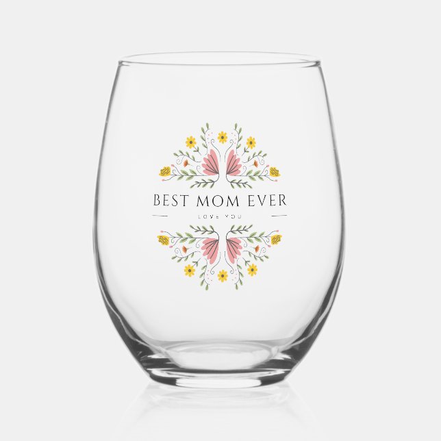 "Best mum ever" elegant with cute pink florals  Stemless Wine Glass (Front)