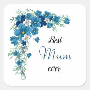 Best mum ever floral blue flowers square sticker