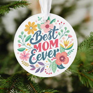 Best Mum Ever Floral Custom Message Ornament