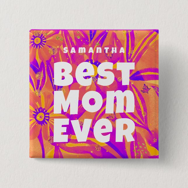 Best Mum Ever Floral Naive Art 15 Cm Square Badge (Front)