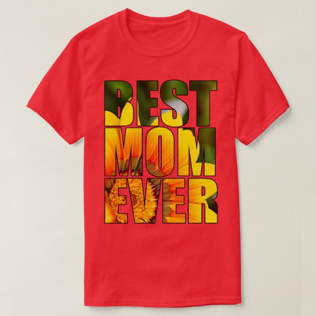 Best Mum Ever Flower Pattern Mother Gift T-Shirt (Design Front)