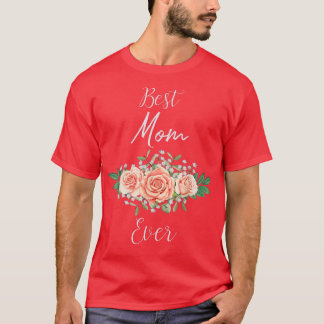 Best Mum Ever flower  T-Shirt
