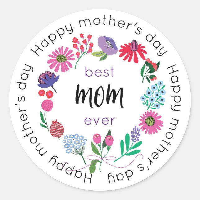 Best Mum Ever Flower Wreath, Happy Mother's Day Classic Round Sticker (Front)