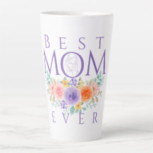 Best Mum Ever Flowers, Mother's Day Quote Latte Mug