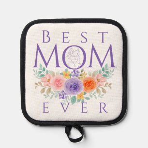 Best Mum Ever Flowers, Mother's Day Quote Pot Holder