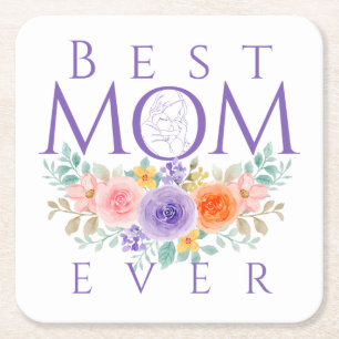 Best Mum Ever Flowers, Mother's Day Quote Square Paper Coaster