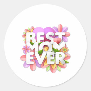 Best Mum Ever For Happy Mother's Day Classic Round Sticker