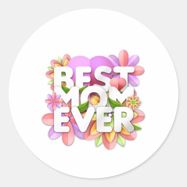 Best Mum Ever For Happy Mother's Day Classic Round Sticker (Front)