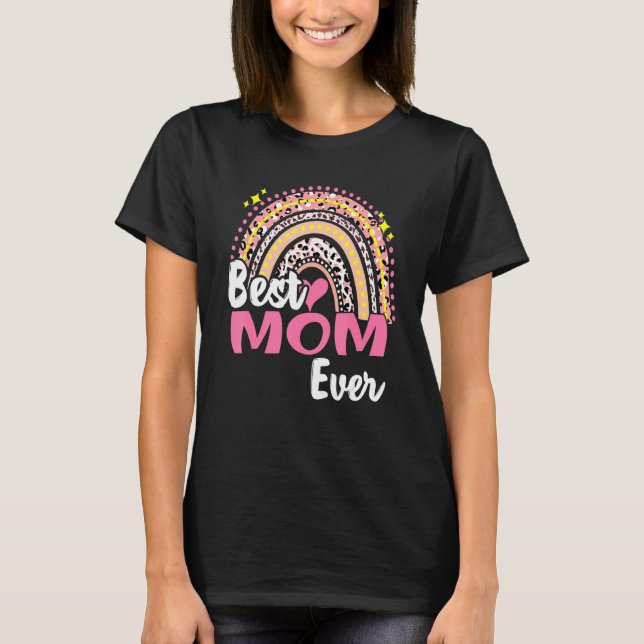 Best Mum Ever Funny Pink Leopard Rainbow Mothers D T-Shirt (Front)