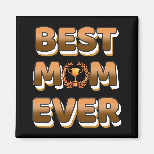 Best Mum Ever Golden Text With a Trophy   Magnet (Front)