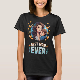Best Mum Ever - Graphic T-Shirt