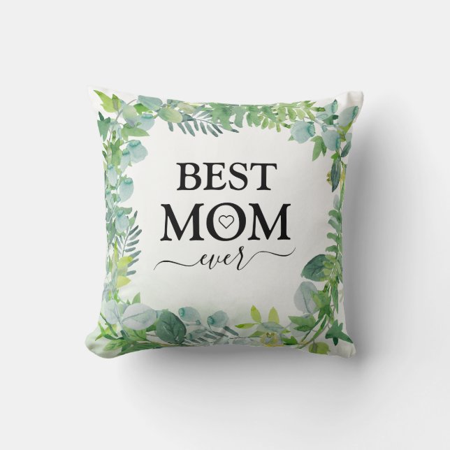 Best Mum Ever Greenery Foliage Modern Cushion (Front)