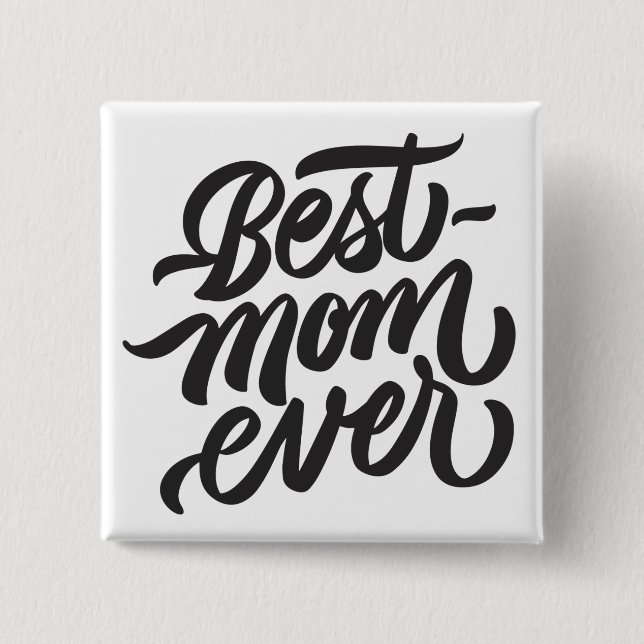 Best Mum Ever Handwritten Script Typography 15 Cm Square Badge (Front)
