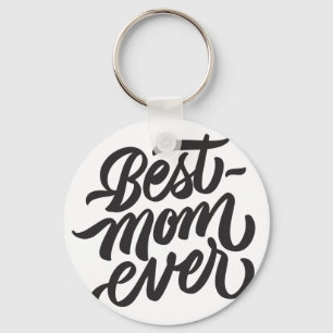 Best Mum Ever Handwritten Script Typography Key Ring