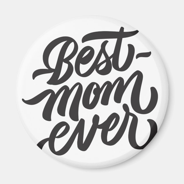 Best Mum Ever Handwritten Script Typography Magnet (Front)
