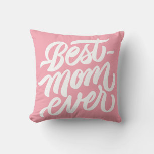 Best Mum Ever Handwritten Script Typography Pink Cushion