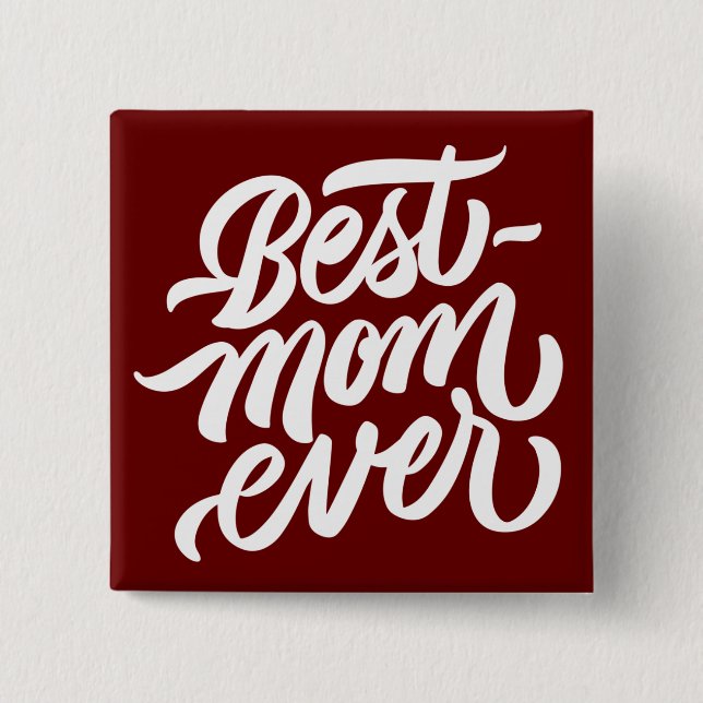 Best Mum Ever Handwritten Script Typography Red 15 Cm Square Badge (Front)