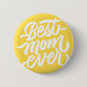 Best Mum Ever Handwritten Script Typography Yellow 6 Cm Round Badge