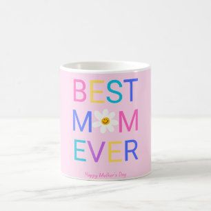 Best Mum Ever Happy Mother's Day Coffee Mug