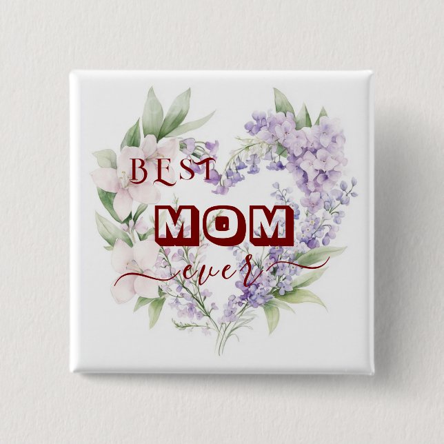 Best Mum Ever - Happy Mother's Day Square Button (Front)