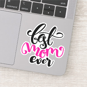 Best Mum Ever   HAPPY MOTHER'S DAY Sticker