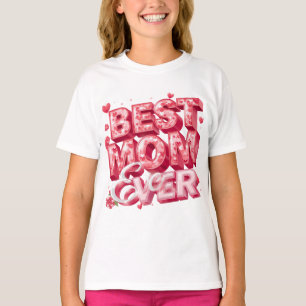 Best Mum Ever Heart 3D Design   Cute Gift for Mum  T-Shirt