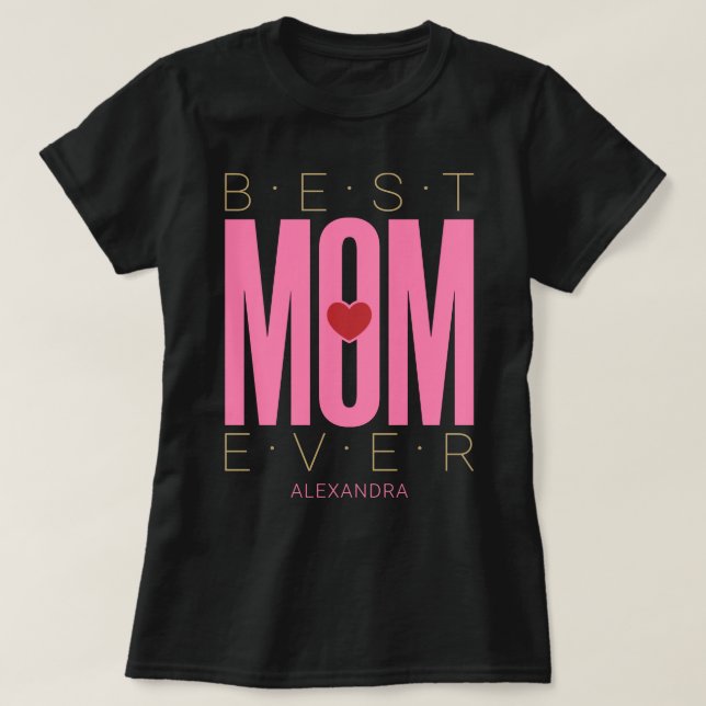 Best Mum Ever Heart Pink Red Gold Customised Name T-Shirt (Design Front)