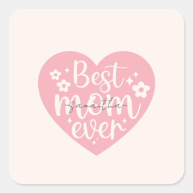 Best Mum Ever - Heart Square Sticker (Front)