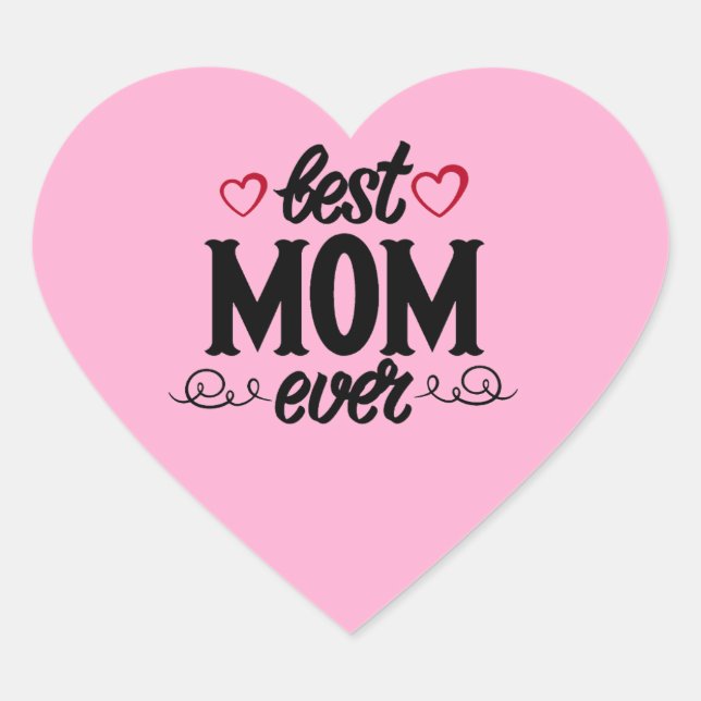 Best Mum Ever Heart Sticker (Front)