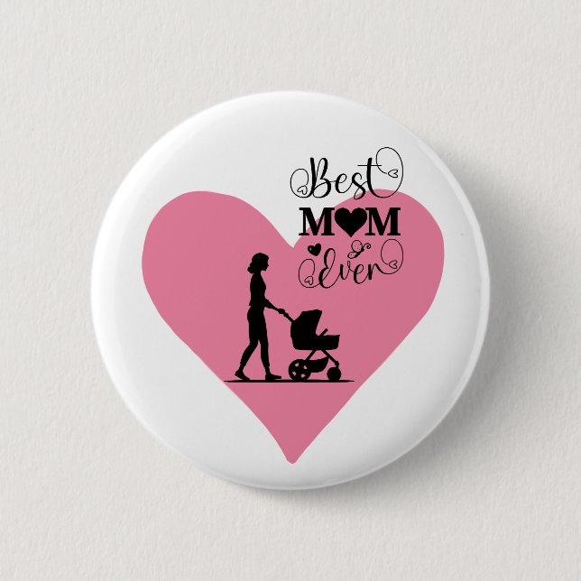 "Best Mum Ever – Heartfelt Moments" 6 Cm Round Badge (Front)