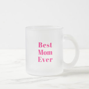 Best Mum Ever hot pink modern typography chic Frosted Glass Coffee Mug