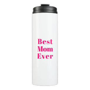 Best Mum Ever hot pink white modern typography  Thermal Tumbler