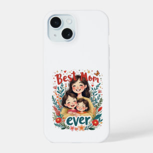 Best Mum Ever iPhone 15 Case