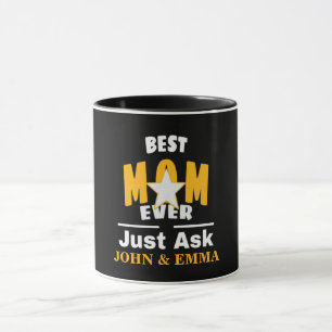 Best Mum Ever Just Ask ... Personalise Mug