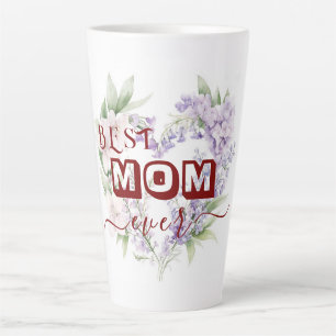 Best Mum Ever Latte Mug – Happy Mother's Day