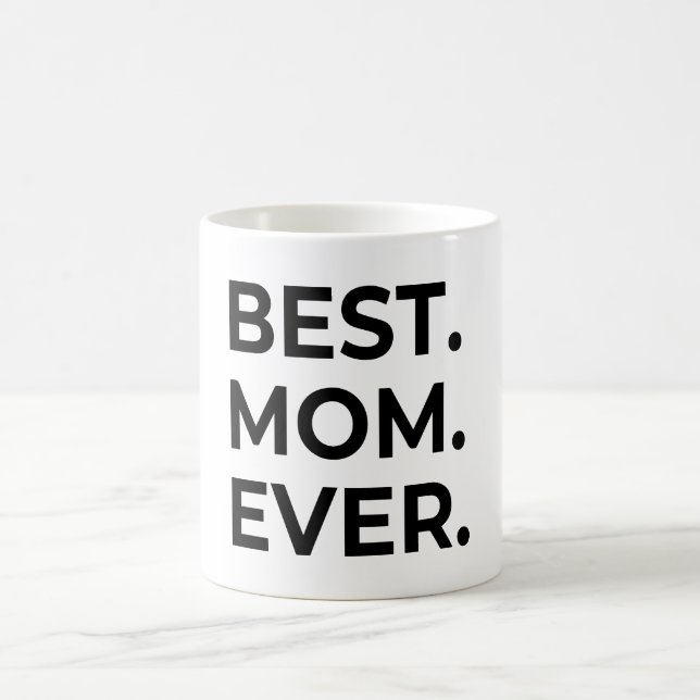 Best Mum Ever, Love You Mum, Mother's Day Gift Coffee Mug (Center)