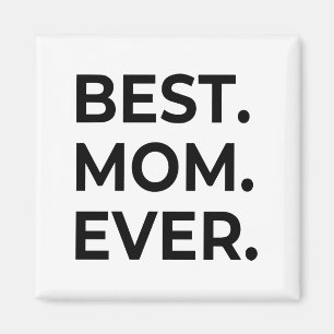 Best Mum Ever, Love You Mum, Mother's Day Gift Magnet