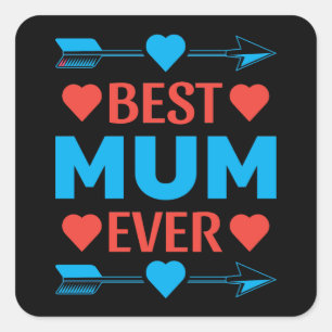 Best Mum Ever, Loving Mother's Day Gift Square Sticker