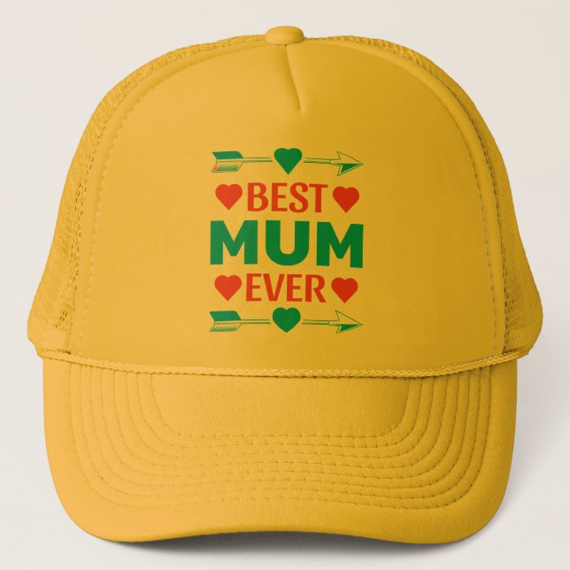 Best Mum Ever, Loving Mother's Day Gift Trucker Hat (Front)