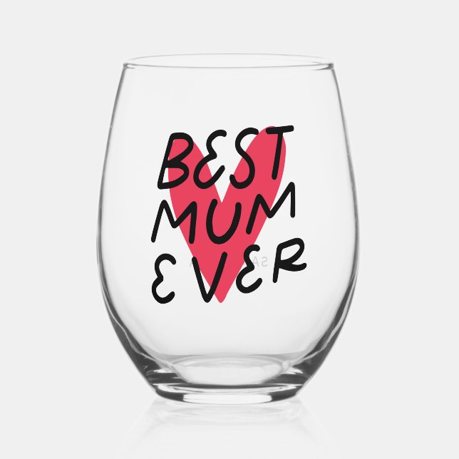 Best Mum Ever Modern Hand Lettering Mothers Day Stemless Wine Glass (Front)
