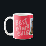Best mum ever modern pink photo Mother's Day Coffee Mug<br><div class="desc">Best mum ever! This playful and cool mug features modern pink lettering with "best mum ever" and "love you" with room for custom text. There's also a single photo to make it extra personalised for that best mother in your life! Perfect for mother's day, mum's birthday, Christmas and more! The...</div>
