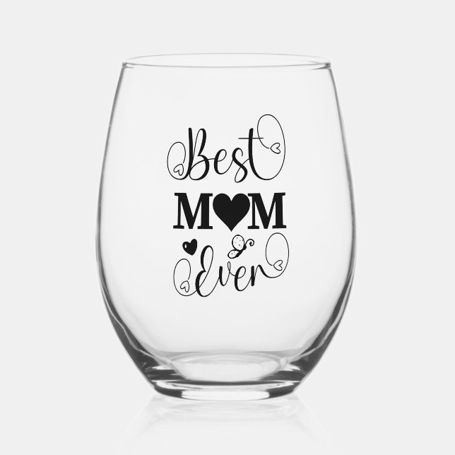 Best Mum Ever Modern Typography Script  Stemless Wine Glass (Front)
