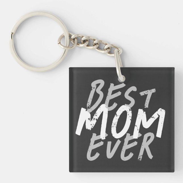 Best Mum Ever Modern White and Grey Grunge Key Ring (Front)