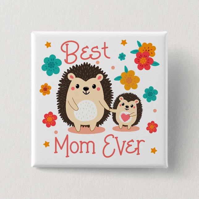Best Mum Ever Mother And Baby Hedgehog  15 Cm Square Badge (Front)