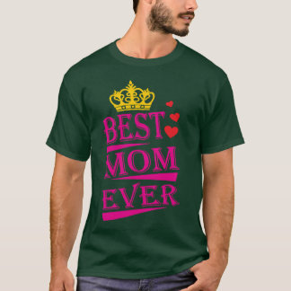 Best Mum ever mother s Day gift friends T-Shirt